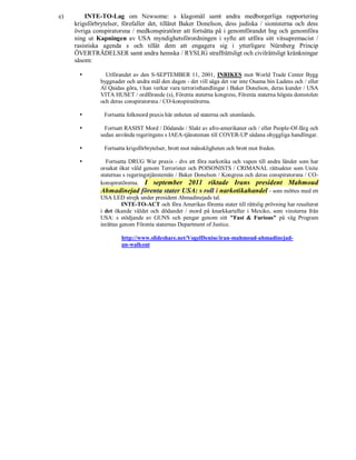 e)       INTE-TO-Lag om Newsome: s klagomål samt andra medborgerliga rapportering
     krigsförbrytelser, förefaller det, tillåtet Baker Donelson, dess judiska / sionisterna och dess
     övriga conspiratorsna / medkonspiratörer att fortsätta på i genomförandet Ing och genomföra
     ning ut Kapningen av USA myndighetsförordningen i syfte att utföra sitt vitsupremacist /
     rasistiska agenda s och tillät dem att engagera sig i ytterligare Nürnberg Princip
     ÖVERTRÄDELSER samt andra hemska / RYSLIG straffrättsligt och civilrättsligt kränkningar
     såsom:

                Utförandet av den S-SEPTEMBER 11, 2001, INRIKES mot World Trade Center Bygg
               byggnader och andra mål den dagen - det vill säga det var inte Osama bin Ladens och / eller
               Al Qaidas göra, t han verkar vara terroristhandlingar i Baker Donelson, deras kunder / USA
               VITA HUSET / ordförande (s), Förenta staterna kongress, Förenta staterna högsta domstolen
               och deras conspiratorsna / CO-konspiratörerna.

               Fortsatta folkmord praxis här enheten ed staterna och utomlands.

                Fortsatt RASIST Mord / Dödande / Slakt av afro-amerikaner och / eller People-Of-färg och
               sedan använda regeringens s IAEA-tjänsteman till COVER-UP sådana ohyggliga handlingar.

               Fortsatta krigsförbrytelser, brott mot mänskligheten och brott mot freden.

                Fortsatta DRUG War praxis - dvs att föra narkotika och vapen till andra länder som har
               orsakat ökat våld genom Terrorister och POISONISTS / CRIMANAL rättsakter som Unite
               staternas s regeringstjänstemän / Baker Donelson / Kongress och deras conspiratorsna / CO-
               konspiratörerna. I september 2011 riktade Irans president Mahmoud
               Ahmadinejad förenta stater USA: s roll i narkotikahandel - som möttes med ett
               USA LED strejk under president Ahmadinejads tal.
                         INTE-TO-ACT och föra Amerikas förenta stater till rättslig prövning har resulterat
               i det ökande våldet och dödandet / mord på knarkkarteller i Mexiko, som vinsterna från
               USA: s stödjande av GUNS och pengar genom sitt "Fast & Furious" på väg Program
               inrättas genom Förenta staternas Department of Justice.

                       http://www.slideshare.net/VogelDenise/iran-mahmoud-ahmadinejad-
                       un-walkout
 