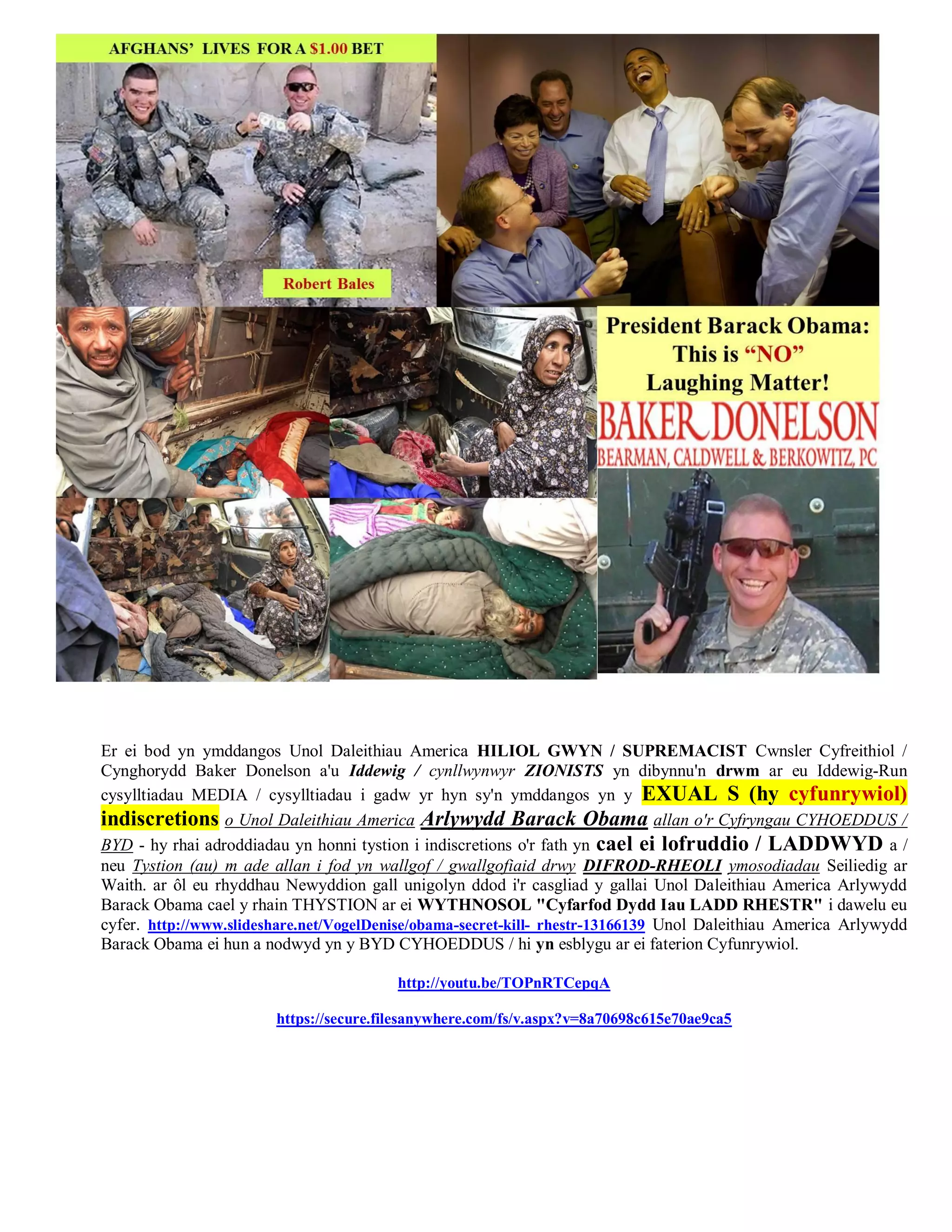 Er ei bod yn ymddangos Unol Daleithiau America HILIOL GWYN / SUPREMACIST Cwnsler Cyfreithiol /
Cynghorydd Baker Donelson a'u Iddewig / cynllwynwyr ZIONISTS yn dibynnu'n drwm ar eu Iddewig-Run
cysylltiadau MEDIA / cysylltiadau i gadw yr hyn sy'n ymddangos yn y EXUAL S (hy cyfunrywiol)
indiscretions o Unol Daleithiau America Arlywydd Barack Obama allan o'r Cyfryngau CYHOEDDUS /
BYD - hy rhai adroddiadau yn honni tystion i indiscretions o'r fath yn cael ei lofruddio / LADDWYD a /
neu Tystion (au) m ade allan i fod yn wallgof / gwallgofiaid drwy DIFROD-RHEOLI ymosodiadau Seiliedig ar
Waith. ar ôl eu rhyddhau Newyddion gall unigolyn ddod i'r casgliad y gallai Unol Daleithiau America Arlywydd
Barack Obama cael y rhain THYSTION ar ei WYTHNOSOL "Cyfarfod Dydd Iau LADD RHESTR" i dawelu eu
cyfer. http://www.slideshare.net/VogelDenise/obama-secret-kill- rhestr-13166139 Unol Daleithiau America Arlywydd
Barack Obama ei hun a nodwyd yn y BYD CYHOEDDUS / hi yn esblygu ar ei faterion Cyfunrywiol.

                                         http://youtu.be/TOPnRTCepqA

                        https://secure.filesanywhere.com/fs/v.aspx?v=8a70698c615e70ae9ca5
 