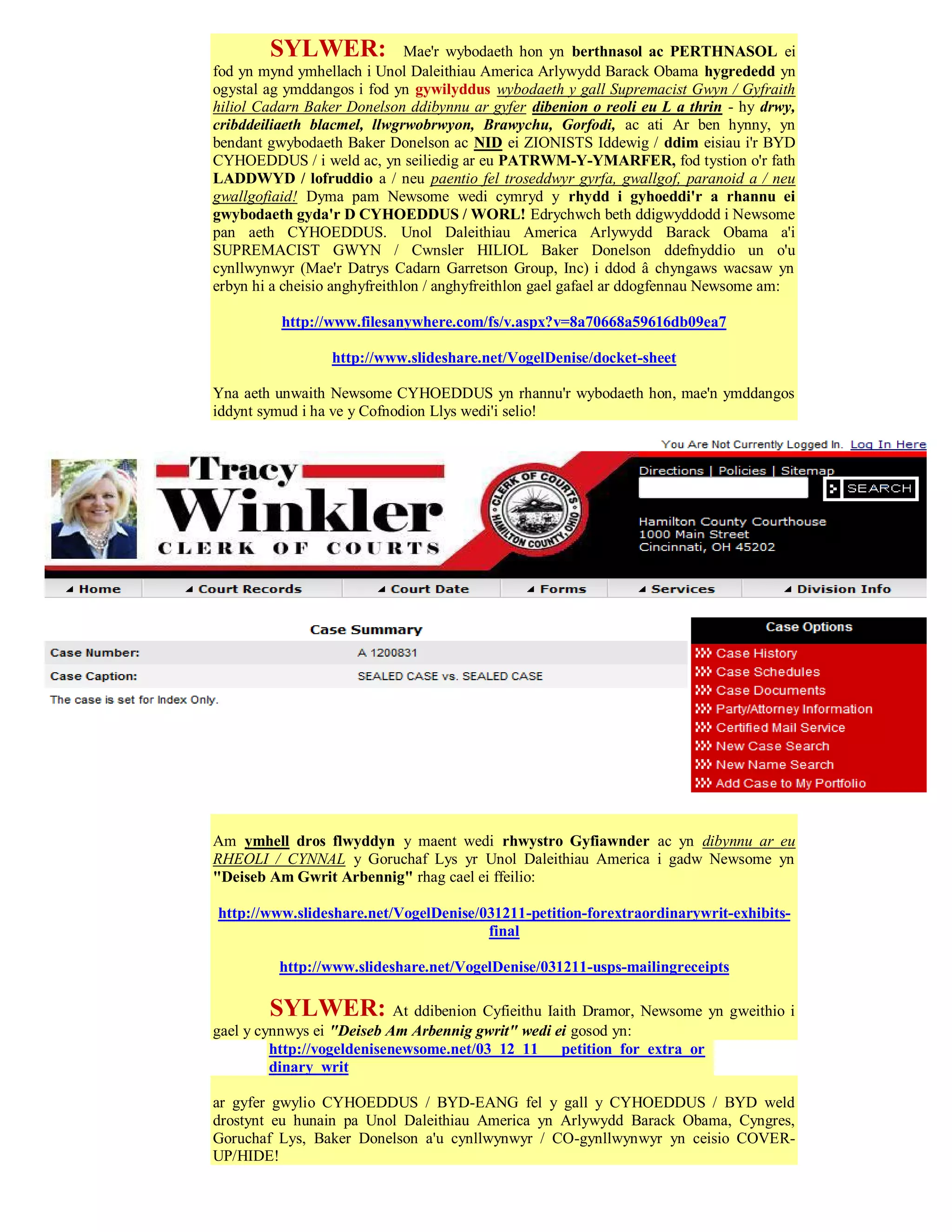 SYLWER: Mae'r wybodaeth hon yn berthnasol ac PERTHNASOL ei
fod yn mynd ymhellach i Unol Daleithiau America Arlywydd Barack Obama hygrededd yn
ogystal ag ymddangos i fod yn gywilyddus wybodaeth y gall Supremacist Gwyn / Gyfraith
hiliol Cadarn Baker Donelson ddibynnu ar gyfer dibenion o reoli eu L a thrin - hy drwy,
cribddeiliaeth blacmel, llwgrwobrwyon, Brawychu, Gorfodi, ac ati Ar ben hynny, yn
bendant gwybodaeth Baker Donelson ac NID ei ZIONISTS Iddewig / ddim eisiau i'r BYD
CYHOEDDUS / i weld ac, yn seiliedig ar eu PATRWM-Y-YMARFER, fod tystion o'r fath
LADDWYD / lofruddio a / neu paentio fel troseddwyr gyrfa, gwallgof, paranoid a / neu
gwallgofiaid! Dyma pam Newsome wedi cymryd y rhydd i gyhoeddi'r a rhannu ei
gwybodaeth gyda'r D CYHOEDDUS / WORL! Edrychwch beth ddigwyddodd i Newsome
pan aeth CYHOEDDUS. Unol Daleithiau America Arlywydd Barack Obama a'i
SUPREMACIST GWYN / Cwnsler HILIOL Baker Donelson ddefnyddio un o'u
cynllwynwyr (Mae'r Datrys Cadarn Garretson Group, Inc) i ddod â chyngaws wacsaw yn
erbyn hi a cheisio anghyfreithlon / anghyfreithlon gael gafael ar ddogfennau Newsome am:

          http://www.filesanywhere.com/fs/v.aspx?v=8a70668a59616db09ea7

                 http://www.slideshare.net/VogelDenise/docket-sheet

Yna aeth unwaith Newsome CYHOEDDUS yn rhannu'r wybodaeth hon, mae'n ymddangos
iddynt symud i ha ve y Cofnodion Llys wedi'i selio!




Am ymhell dros flwyddyn y maent wedi rhwystro Gyfiawnder ac yn dibynnu ar eu
RHEOLI / CYNNAL y Goruchaf Lys yr Unol Daleithiau America i gadw Newsome yn
"Deiseb Am Gwrit Arbennig" rhag cael ei ffeilio:

http://www.slideshare.net/VogelDenise/031211-petition-forextraordinarywrit-exhibits-
                                       final

          http://www.slideshare.net/VogelDenise/031211-usps-mailingreceipts

         SYLWER: At ddibenion Cyfieithu Iaith Dramor, Newsome yn gweithio i
gael y cynnwys ei "Deiseb Am Arbennig gwrit" wedi ei gosod yn:
         http://vogeldenisenewsome.net/03_12_11___petition_for_extra_or
         dinary_writ

ar gyfer gwylio CYHOEDDUS / BYD-EANG fel y gall y CYHOEDDUS / BYD weld
drostynt eu hunain pa Unol Daleithiau America yn Arlywydd Barack Obama, Cyngres,
Goruchaf Lys, Baker Donelson a'u cynllwynwyr / CO-gynllwynwyr yn ceisio COVER-
UP/HIDE!
 