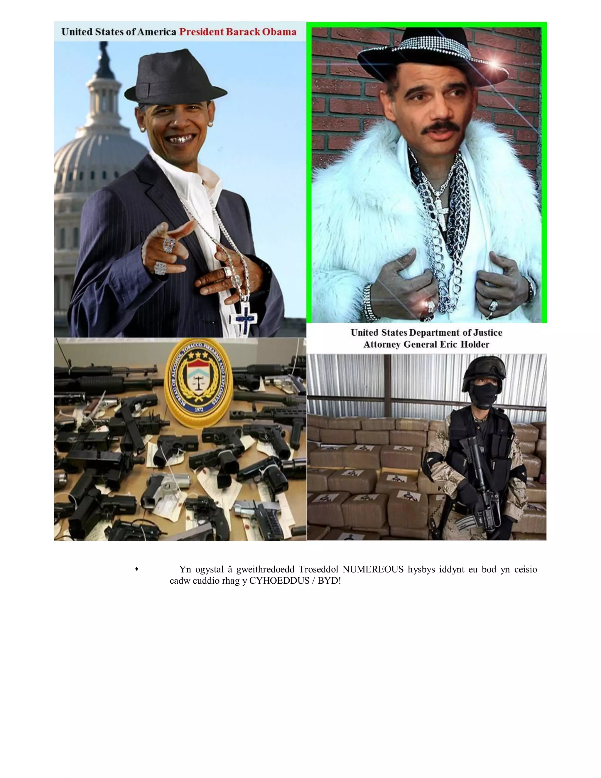      Yn ogystal â gweithredoedd Troseddol NUMEREOUS hysbys iddynt eu bod yn ceisio
    cadw cuddio rhag y CYHOEDDUS / BYD!
 