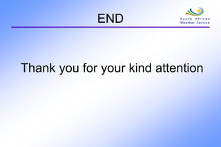 END
Thank you for your kind attention
 