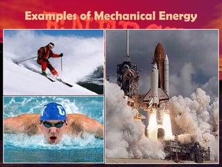 Examples of Mechanical Energy

 