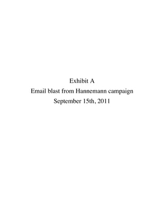 Exhibit A
Email blast from Hannemann campaign
       September 15th, 2011
 