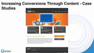 Increasing Conversions Through Content - Case
Studies
 