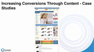 Increasing Conversions Through Content - Case
Studies
 