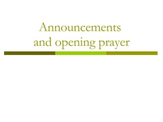 Announcements  and opening prayer 