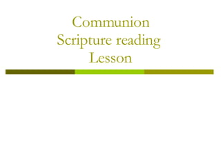 Communion Scripture reading  Lesson 
