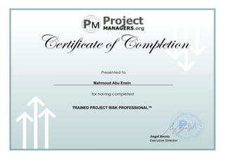 Mahmoud Abu Enein
TRAINED PROJECT RISK PROFESSIONAL™
Powered by TCPDF (www.tcpdf.org)
 