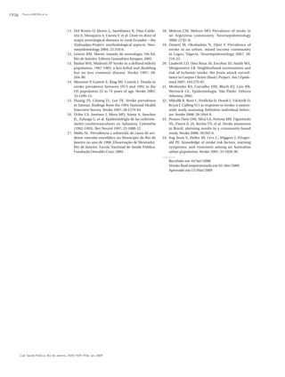 1936    Pereira ABCNG et al.




                                          11. Del Brutto O, Idrovo L, Santibánez R, Díaz-Calde-     18. Melcon CM, Melcon MO. Prevalence of stroke in
                                              rón E, Mosquera A, Cuesta F, et al. Door-to-door of       an Argentina community. Neuroepidemiology
                                              major neurological diseases in rural Ecuador – the        2006; 27:81-8.
                                              Atahualpa-Project: methodological aspects. Neu-       19. Danesi M, Okubadejo N, Ojini F. Prevalence of
                                              roepidemiology 2004; 23:310-6.                            stroke in an urban, mixed income community
                                          12. Leweis RM. Merrit: tratado de neurologia. 10a Ed.         in Lagos, Nigeria. Neuroepidemiology 2007; 28:
                                              Rio de Janeiro: Editora Guanabara Koogan; 2002.           216-23.
                                          13. Barker WH, Mullooly JP Stroke in a defined elderly
                                                                       .                            20. Lisabeth LD, Diez Roux AV, Escobar JD, Smith MA,
                                              population, 1967-1985: a less lethal and disabling        Morgenstern LB. Neighborhood environment and
                                              but no less common disease. Stroke 1997; 28:              risk of ischemic stroke: the brain attack surveil-
                                              284-90.                                                   lance in Corpus Christi (Basic) Project. Am J Epide-
                                          14. Muntner P Garrett E, Klag MJ, Coresh J. Trends in
                                                        ,                                               miol 2007; 165:279-87.
                                              stroke prevalence between 1973 and 1991 in the        21. Medronho RA, Carvalho DM, Bloch KV, Luiz RR,
                                              US population 25 to 74 years of age. Stroke 2002;         Werneck GL. Epidemiologia. São Paulo: Editora
                                              33:1209-13.                                               Atheneu; 2002.
                                          15. Huang ZS, Chiang TL, Lee TK. Stroke prevalence        22. Mikulík R, Bunt L, Hrdlicka D, Dusek L, Václavík D,
                                              in Taiwan: findings from the 1994 National Health         Kryza J. Calling 911 in response to stroke: a nation-
                                              Interview Survey. Stroke 1997; 28:1579-84.                wide study assessing definitive individual behav-
                                          16. Uribe CS, Jiménez I, Mora MO, Arana A, Sanchez            ior. Stroke 2008; 39:1844-9.
                                              JL, Zuluaga L, et al. Epidemiologia de las enferme-   23. Pontes-Neto OM, Silva GS, Feitosa MR, Figueiredo
                                              dades cerebrovasculares en Sabaneta, Colombia             NL, Fiorot Jr. JA, Rocha TN, et al. Stroke awareness
                                              (1992-1993). Rev Neurol 1997; 25:1008-12.                 in Brazil: alarming results in a community-based
                                          17. Mello AL. Prevalência e sobrevida de casos de aci-        study. Stroke 2008; 39:292-6.
                                              dente vascular encefálico no Município do Rio de      24. Sug Yoon S, Heller RF, Levi C, Wiggers J, Fitzger-
                                              Janeiro no ano de 1998 [Dissertação de Mestrado].         ald PE. Knowledge of stroke risk factors, warning
                                              Rio de Janeiro: Escola Nacional de Saúde Pública,         symptoms, and treatment among an Australian
                                              Fundação Oswaldo Cruz; 2003.                              urban population. Stroke 2001; 32:1926-30.

                                                                                                        Recebido em 16/Set/2008
                                                                                                        Versão final reapresentada em 01/Abr/2009
                                                                                                        Aprovado em 15/Mai/2009




       Cad. Saúde Pública, Rio de Janeiro, 25(9):1929-1936, set, 2009
 