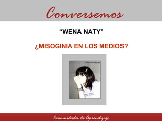 Wena Naty”: ¿Misoginia en los medios? | PPT
