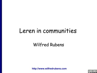 Leren in communities   Wilfred Rubens 