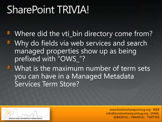 www.bostonsharepointug.org : WEB
info@bostonsharepointug.org : EMAIL
     @BASPUG / #BASPUG : TWITTER
 