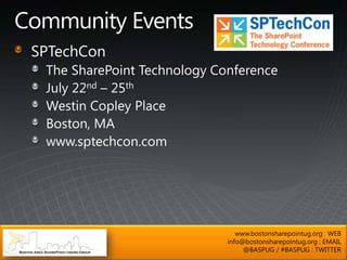 www.bostonsharepointug.org : WEB
info@bostonsharepointug.org : EMAIL
     @BASPUG / #BASPUG : TWITTER
 