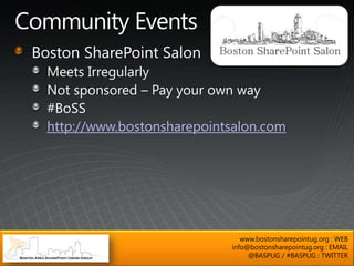 http://www.bostonsharepointsalon.com




                              www.bostonsharepointug.org : WEB
                           info@bostonsharepointug.org : EMAIL
                                @BASPUG / #BASPUG : TWITTER
 