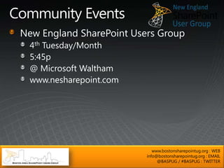 www.bostonsharepointug.org : WEB
info@bostonsharepointug.org : EMAIL
     @BASPUG / #BASPUG : TWITTER
 