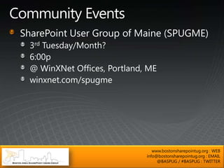 www.bostonsharepointug.org : WEB
info@bostonsharepointug.org : EMAIL
     @BASPUG / #BASPUG : TWITTER
 