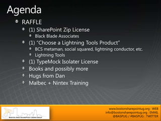 www.bostonsharepointug.org : WEB
info@bostonsharepointug.org : EMAIL
     @BASPUG / #BASPUG : TWITTER
 