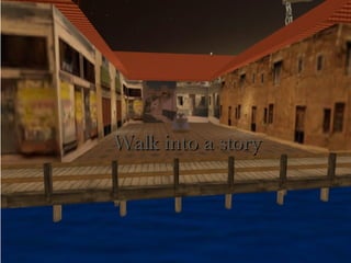 Walk into a story 