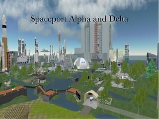 Spaceport Alpha and Delta 