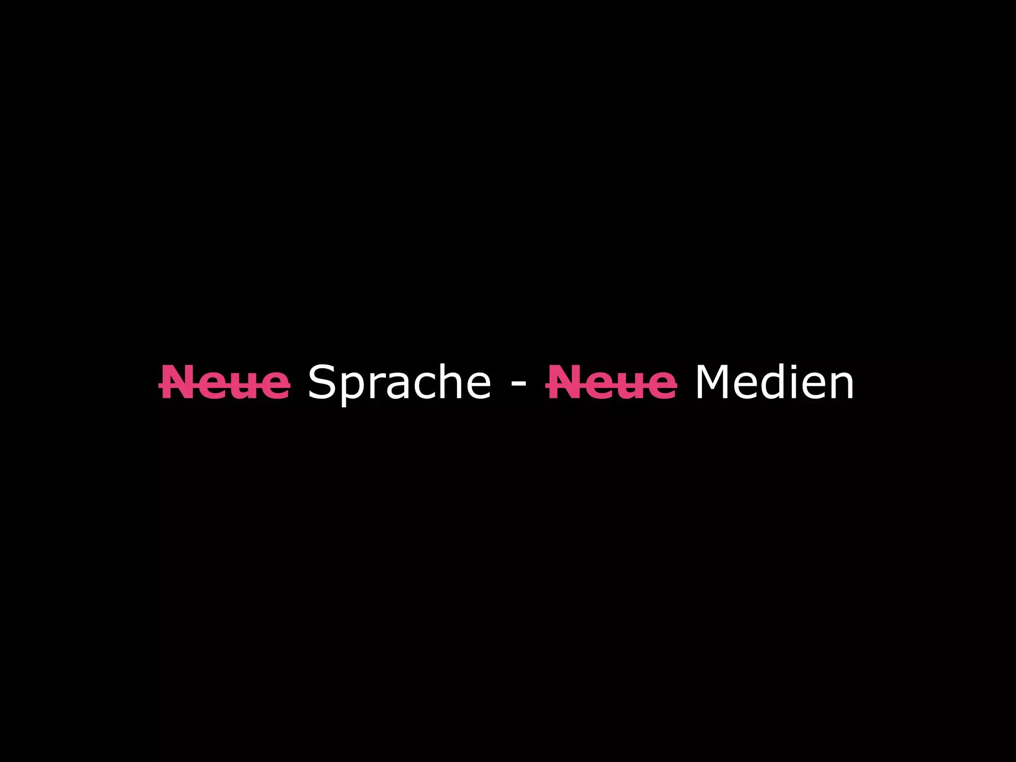 Neue Sprache - Neue Medien
 