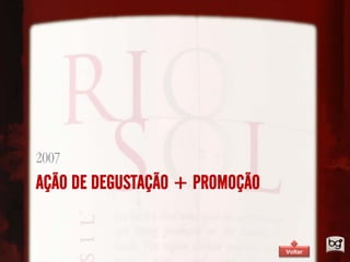2007
AÇÃO DE DEGUSTAÇÃO + PROMOÇÃO


                                Voltar
 