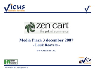 Media Plaza 3 december 2007 -  Luuk Roovers - WWW.ZEN-CART.NL 