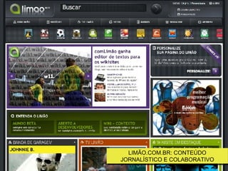 LIMÃO.COM.BR: CONTEÚDO JORNALÍSTICO E COLABORATIVO 