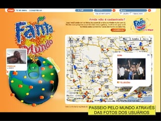 PASSEIO PELO MUNDO ATRAVÉS DAS FOTOS DOS USUÁRIOS 