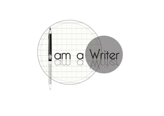 i am a writer