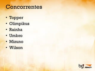 Concorrentes Topper Olimpikus Rainha Umbro Mizuno Wilson 