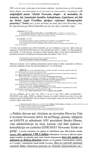 20 Jo ko es esmu vēstnieks obligācijās: kas tur es varētu runāt droši, jo man vajadzēja runāt.



10) Tu, kā arī valsts / iedzīvotāju, kā arī ārvalstu vadītājiem / ārvalstīm jāzina, ka ASV prezidents
                                                                ir
Baraks Obama, viņa administrācija kā arī citi, kuriem tās cenšas padomu / konsultācijas no
mēģinājuši atrast "skeleti Newsome skapis - ti, metodēm, ko
izmanto, lai, izmantojot šantāžu, kukuļošanu, izspiešanu, utt (kā
tas lietots iegūt Veselības aprūpes reformas likumprojekts
pieņemts);" Tomēr, nav, jo nav neviena, un tiem, kuri zina Newsome, zinu,
ka viņa liecina par Dieva labestību un viss, ko viņš ir sniedzis viņai:

          Atklāsmes 12: 11-12:
               11  Un viņi pārvarēja viņam ar tā Jēra asinīm un ar savas liecības vārdu un viņi mīlēja ne savu dzīvi pie nāves.
               12  Tādēļ priecājieties, jūs debesis, un jūs, kas dzīvo viņiem. Bēdas uz zemes inhabiters un no jūras! lai velns ir
       nokritusies pie jums, kam ir liela dusmas, jo viņš pazīst, ka viņš darījis, bet īss laiks.

          Es Timothy 1:13-15:
               13 Kas bija pirms zaimotājs un vajātājs, un zaudējumus, bet es žēlastību, jo Es to nesaprazdams neticībā.
               14 Un mūsu Kunga žēlastība pārsniedz bagātīgs ar ticību un mīlestību, kas ir Kristū Jēzus.
               15 Šī ir uzticīgs teiciens, un vērts visu pieņemta nozīme, ka Kristus Jēzus ir nācis pasaulē glābt grēciniekus, starp
       kuriem es esmu pirmais.

11) Tiem, kas aizstāvētu savu ticību kristietībai, tas nav noslēpums, ka tie, kas vajāti un bija aiz
vajāšanu un CRUCIFIXATION Jēzus un Viņa sekotāji bija radīt ko "valdība" un citām kopienām,
kas izsmēja - jo Viņš nāca pie viņa paša un netika saņemta, tāpēc, atverot durvis nepiederošas (ti,
piemēram Newsome), lai kļūtu par mantojuma daļu, kas palikusi: John 1:10-12:

               10   Viņš bija pasaulē, un pasaule tika veikts ar viņu, un pasaule viņu pazina ne.
               11   Viņš nāca pie savējiem, un viņa paša Viņu neuzņēma.
               12   Bet kā cik Viņu uzņēma, tiem Viņš deva varu kļūt par Dieva bērniem, tiem, kas tic Viņa vārdam:

Nekas nav mainījies - lai šo vajātājiem pēcnācējiem pastāv šodien, to sēklas / pēcnācēji ir cilvēki aiz
Newsome vajāšanām, kā arī citas afroamerikāņiem un / vai cilvēki krāsu.

               AKTI 26: 13 no rīta, pusdienlaikā, ķēniņ, es redzēju, kā gaismu no debesīm, augstāk spožāku par
       sauli, spīd visapkārt mani un tiem, kas ceļoja kopā ar mani.
               14 Un, kad mēs visi bijām samazinājies uz zemes, es dzirdēju balsi pie manis un saka ebreju valodā, Saul,
       Saul, kāpēc tu mani vajā? tas ir grūti, lai tev kick pret pricks.
               15 Un es teicu, kas Tu esi, Kungs? Un viņš sacīja: Es esmu Jēzus, ko tu vajā.
               16 Bet pieaugums, un nostājies uz savām kājām, jo es parādījās tev šim nolūkam, lai tevi ministrs un
       liecinieks abas šīs lietas, ko Tu esi redzējis, un no tiem lietas, ko es būs redzamas pie tevis;
               17 Īstenojot tevi no cilvēkiem, un pagāniem, pie kuriem tagad es sūtīt tevi,
               18 Lai atvērtu acis, un pārvērst tos no tumsas uz gaismu, un no varas Sātans Dievam, ka viņi var saņemt
       grēku piedošanu un mantojumu vidū kas ir ticībā, kas ir manī.
               19 Pēc kā, ķēniņ Agripa, es nebiju nepaklausīgs pie debesu vīziju:
               20 Bet rādīja 1. pie tiem no Damaskas, un Jeruzalemē, un visā krastu Jūdejā, un tad pagāniem, ka tie būtu
       jānožēlo grēki un atgriežas pie Dieva, un darīt darbi tiekas nožēlas.
               21 Lai tie izraisa ebreji nozvejotas mani svētnīcā, un gāja par mani nogalināt.


Tas nav noslēpums par to, kurš viņu "tētis" ir un tas ir viņu "tētis", darbs un Bezdievība /
EVILNESS savās sirdīs / DNS ka stublājs Newsome un meklēt iznīcināt savu dzīvi, kā arī par
daudziem kariem UZSĀKŠANU pret nevainīgu un neaizsargātu valstis par asins izliešanas vīriešu /
sieviešu / bērnu: John 8:44-47:

                44 Jūs esat no sava tēva velns, un par savu tēvu jūs darīs kārībām. Viņš bija slepkava no sākuma, un nestāv patiesībā, jo nav viņā
       patiesības. Kad Melus runādams, viņš runā par savu, jo viņš ir melis, un tā tēvs.
                45 Un tāpēc es jums saku patiesību, jūs ticiet man nav.
                46 Kurš no jums convinceth mani no grēka? Un, ja es saku patiesību, kāpēc jūs neticat man?
                47 Viņš, kas ir no Dieva ir, dzird Dieva vārdus: Tāpēc esiet nedzirdat, jo jūs neesat no Dieva.



12)Paldies dievam par vīriešiem un sievietēm Dieva ka Viņš
ir ievietots Newsome dzīvē, kā arī Draugi, ģimene, mīļajiem
un SAINTS jo uzbrukumi ASV prezidents Baraks Obama,
viņa administrācija un tiem, kuriem viņš lūdz padomu /
konsultācijas no centušies IZNĪCINĀT Newsome fiziski un
garīgi - ti nesenie uzbrukumi esot zagšana un izšķērdēšana viņas 2009 federālo nodokļu
Atmaksa    virs aptuveni 1700 $ dolāru (Maksājamas Newsome jo IRS jau izņēmis
atpakaļ nodokļus, kas jāmaksā viņai, tomēr Finanšu departamenta                                                 kura tiek apgūta un
apbruņots ar Beikera Donelson apkalpes un citi paļauties kriminālsodāmas darbības
                                      Skat no iepriekš minētajā
un ir nozagta / izsaimniekotie naudu parādā Newsome).
sarakstā Baker Donelson pozīciju ar Finanšu departamenta un /
 