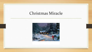 Christmas Miracle
 