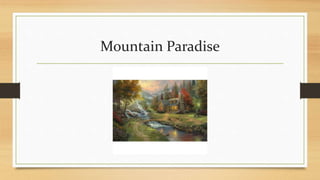 Mountain Paradise
 