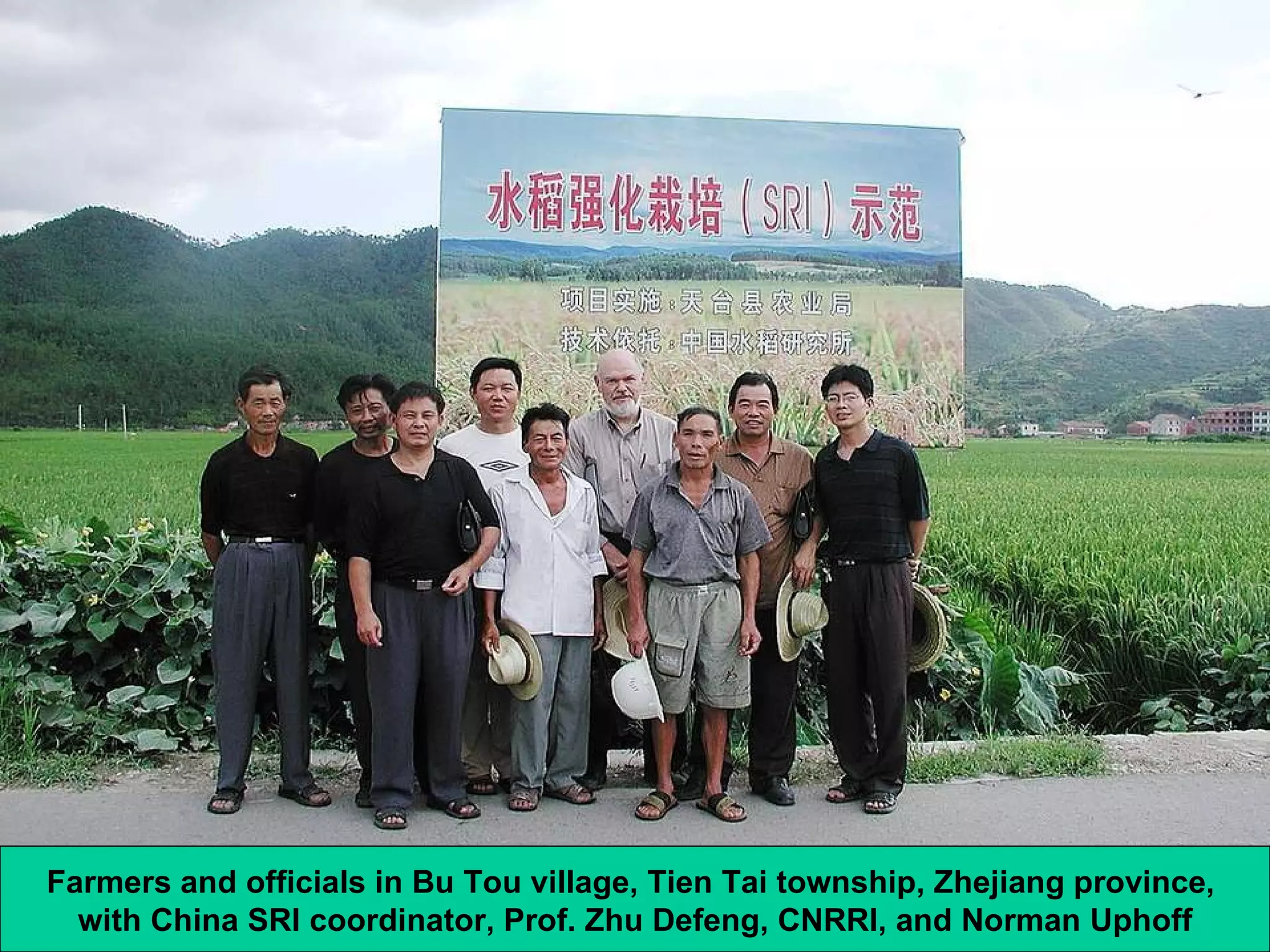 Farmers and officials in Bu Tou village, Tien Tai township, Zhejiang province,  with China SRI coordinator, Prof. Zhu Defeng, CNRRI, and Norman Uphoff 