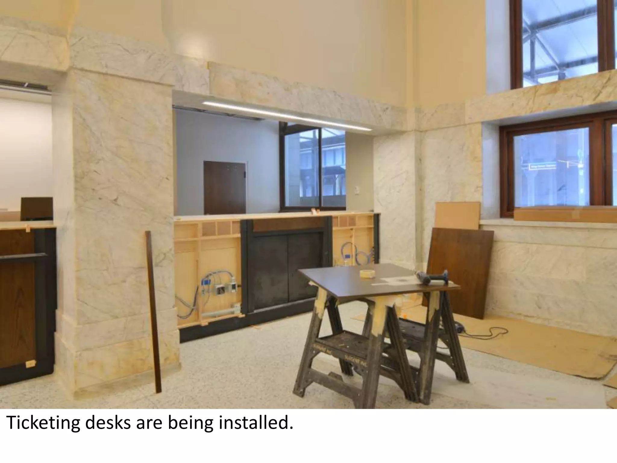 Ticketing desks are being installed. 