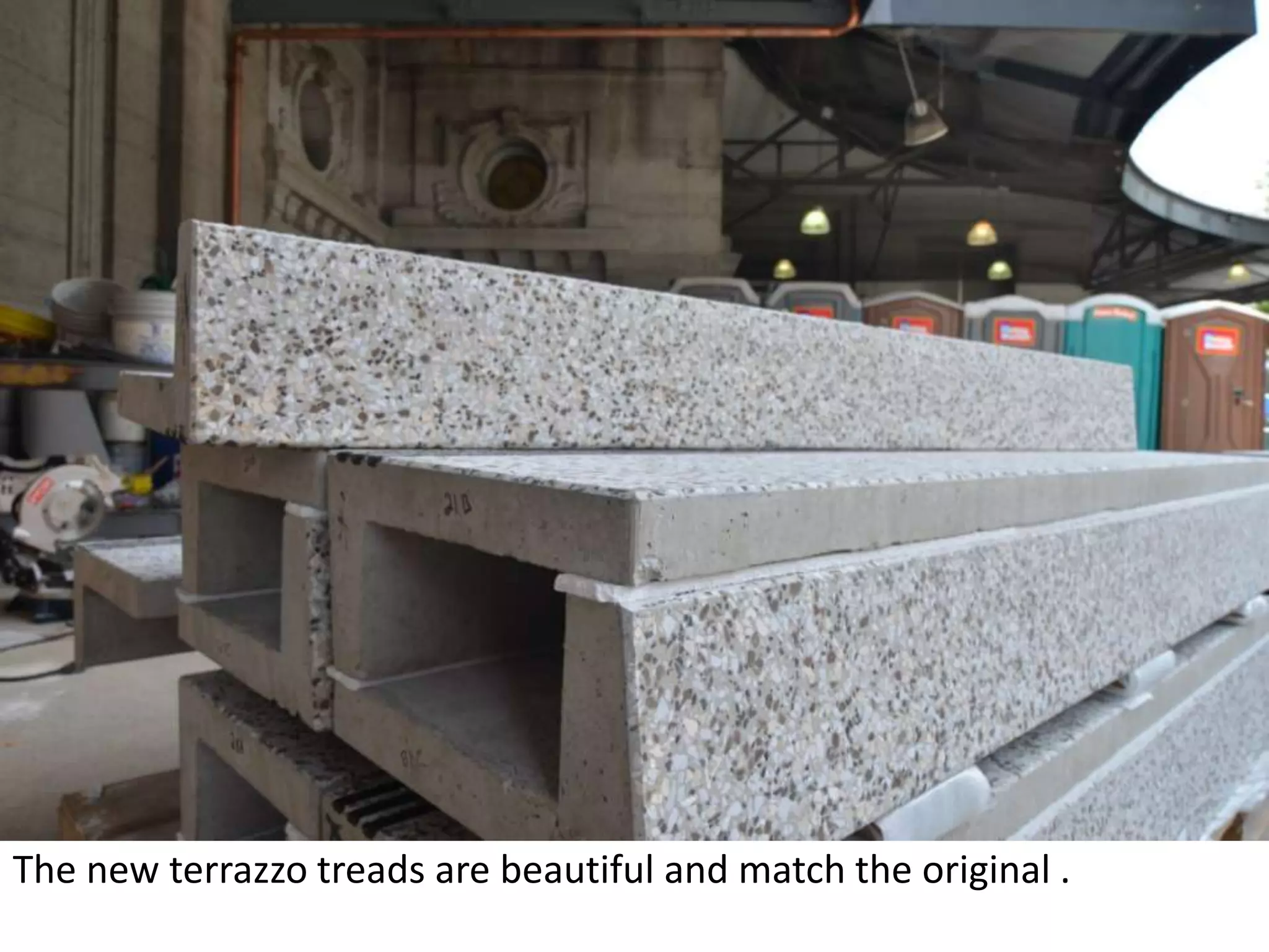 The new terrazzo treads are beautiful and match the original . 