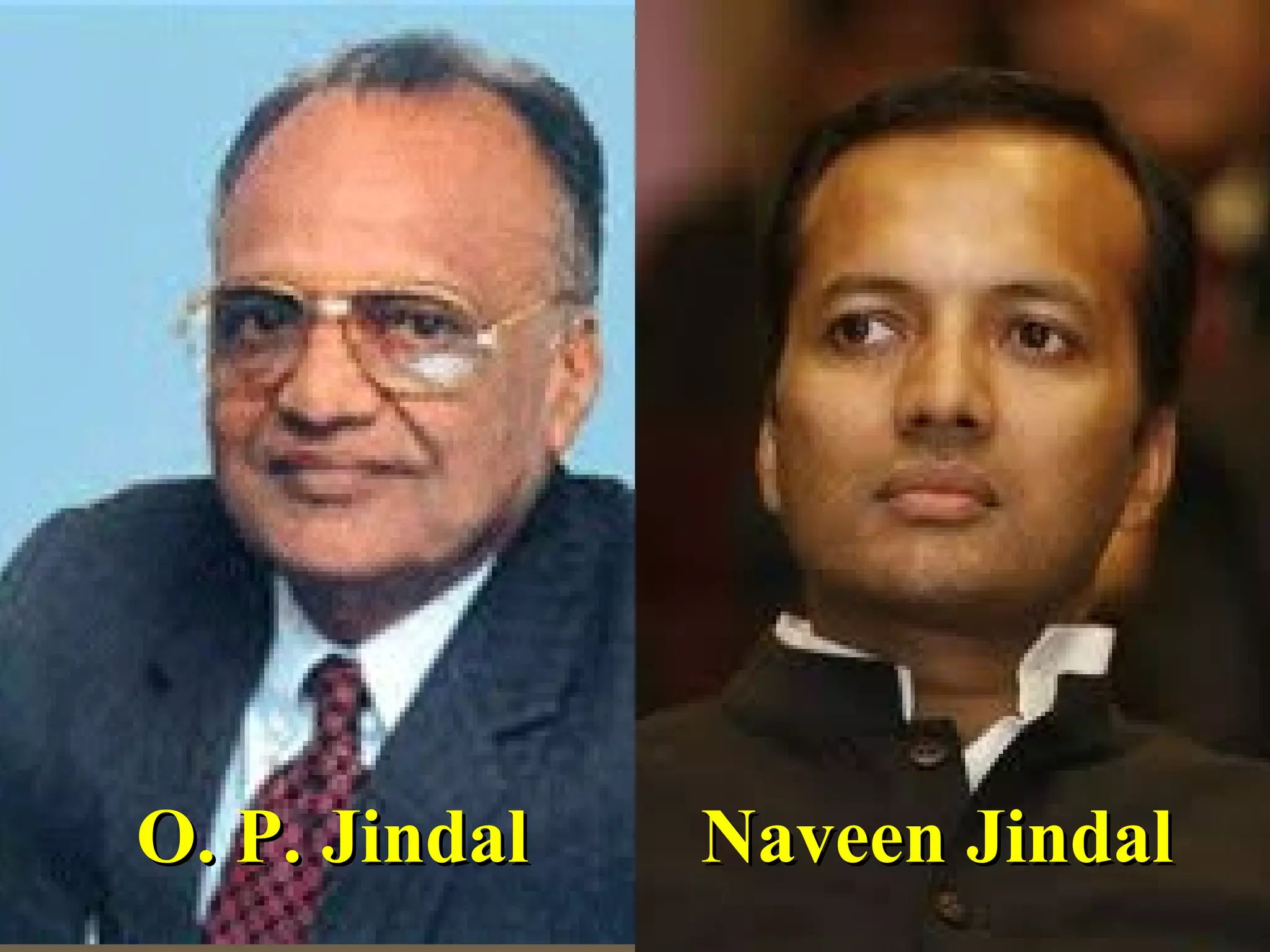 O. P. JindalO. P. Jindal Naveen JindalNaveen Jindal
 