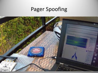 Pager Spoofing
Pagers
 