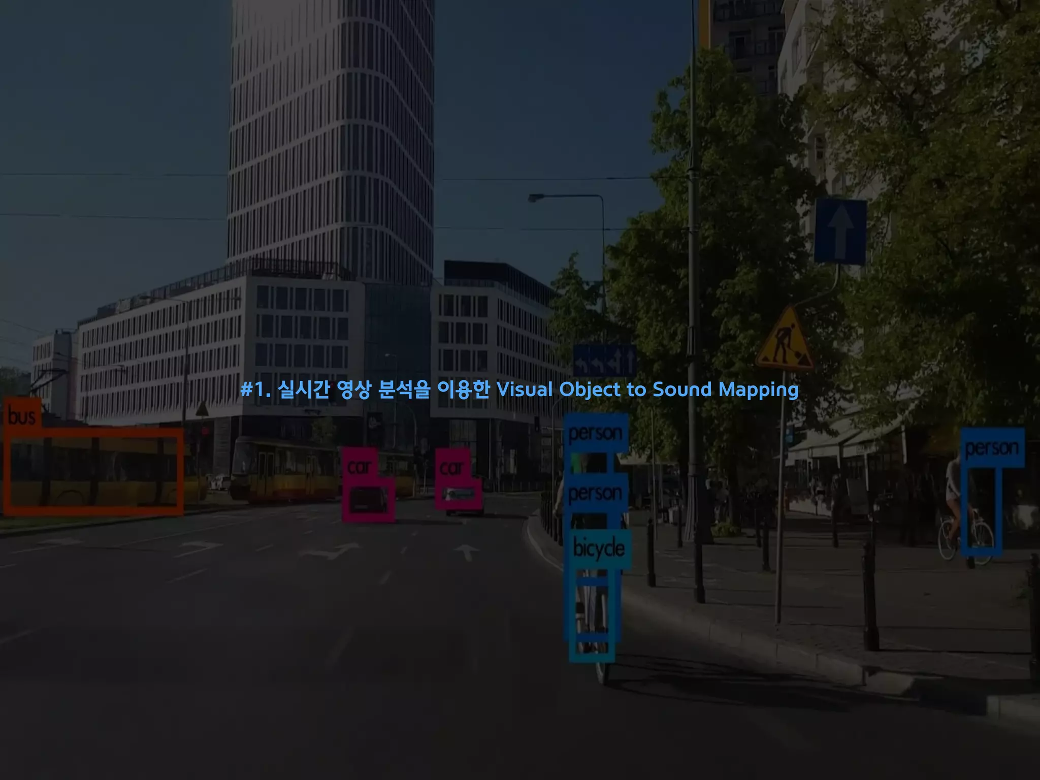 #1. 실시간 영상 분석을 이용한 Visual Object to Sound Mapping
 