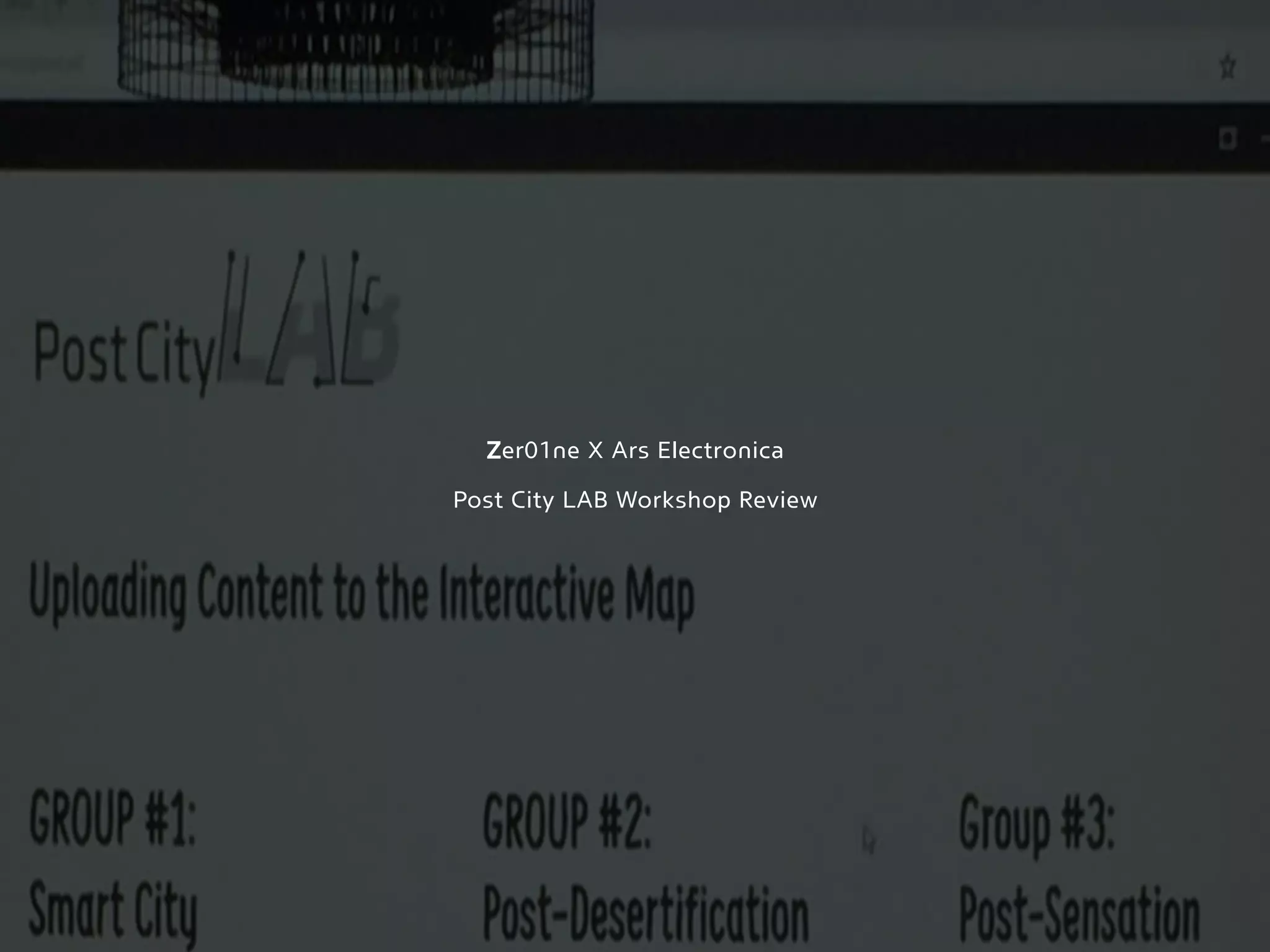 Zer01ne X Ars Electronica
Post City LAB Workshop Review
 