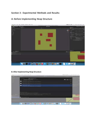 Section 3 - Experimental Methods and Results:
A: Before Implementing Heap Structure
B: After Implementing Heap Structure
 