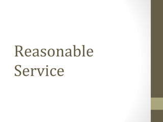 Reasonable
Service
 