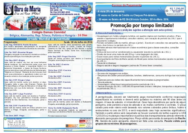 Rosa Mí stica Viagens e Peregrinações Ltda. 
R. Azeredo Coutinho, 70-A - Várzea 
Recife - PE 
CEP: 50741-110 
Tel./Fax: (8...