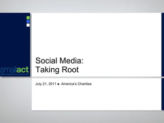 Social Media:  Taking Root ,[object Object]