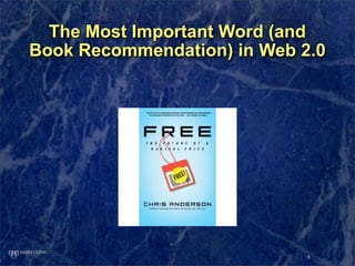 The Most Important Word (and
Book Recommendation) in Web 2.0




                             6
 