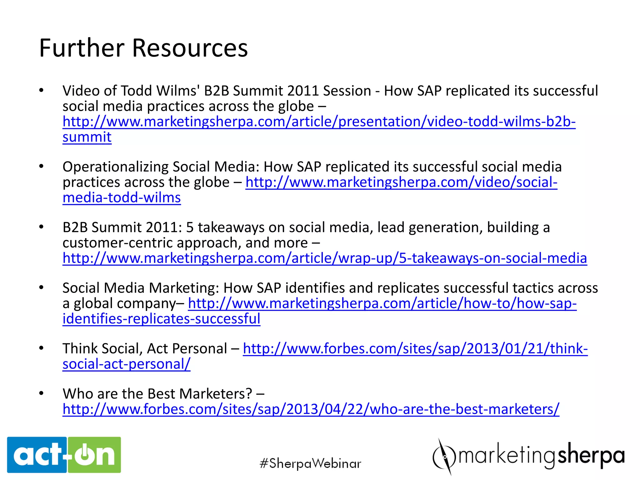 Daniel Burstein
Director of Editorial Content
MECLABS
@DanielBurstein
Todd Wilms
Head of Social Business Strategy
SAP
@ToddMWilms
Presenters
 