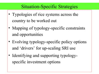 Situation-Specific Strategies <ul><li>Typologies of rice systems across the country to be worked out </li></ul><ul><li>Map...
