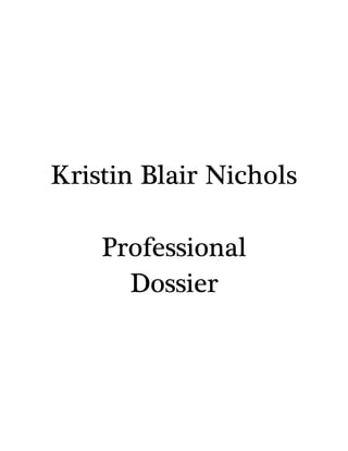 Kristin Blair Nichols
Professional
Dossier
 