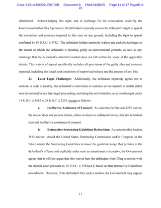 11
determined. Acknowledging this right, and in exchange for the concessions made by the
Government in this Plea Agreement...
