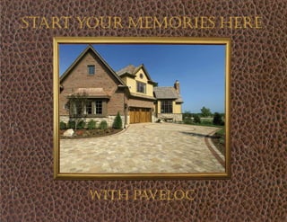 START YOUR MEMORIES HERE
WITH PAVELOC
 